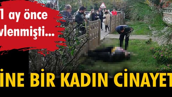 Lüleburgaz'da kadın cinayeti! Yeni evlenmişti...