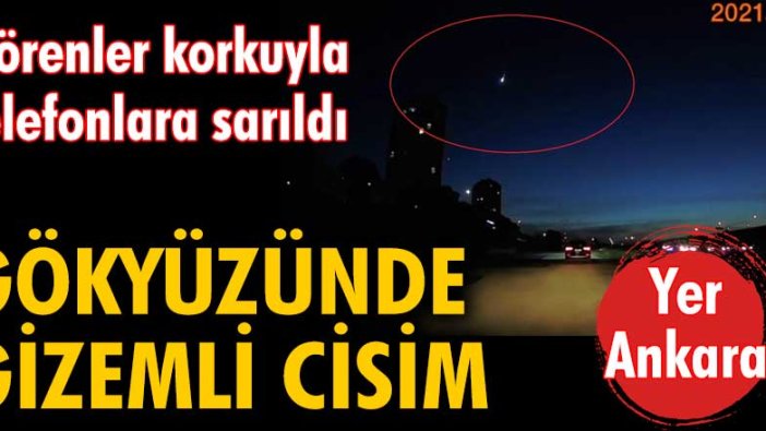 Ankara ve çevre illerde görülen ışık hüzmesi heyecan yarattı