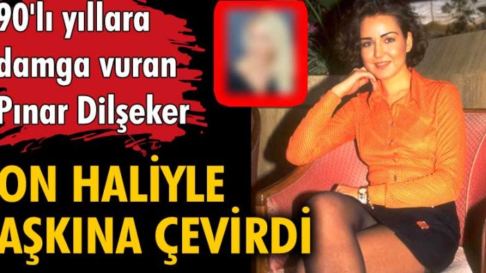 90'lı yıllara damga vuran ünlü şarkıcı Pınar Dilşeker, son haliyle şaşkına çevirdi