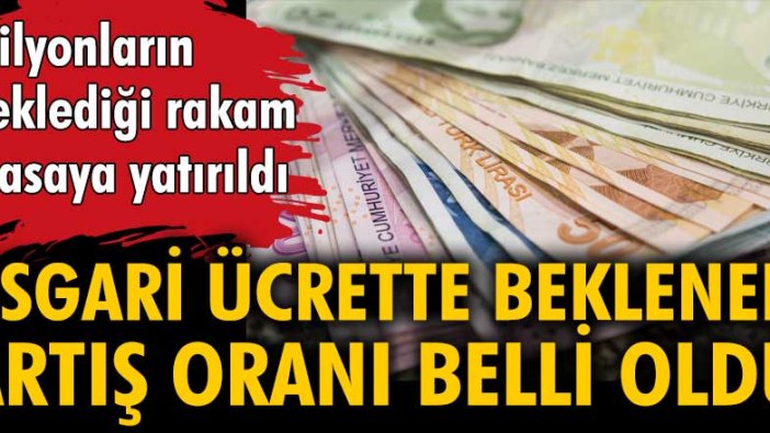 Asgari ücrette beklenen artış oranı belli oldu