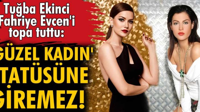 Tuğba Ekinci'den Fahriye Evcen'e 'estetik' eleştirisi!