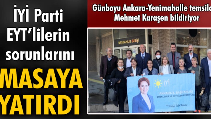 İYİ Parti EYT'lilerin sorunlarını masaya yatırdı