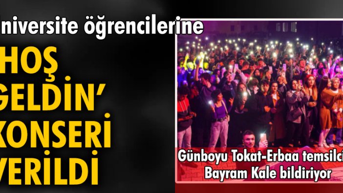 Üniversite öğrencilerine hoş geldin konseri verildi