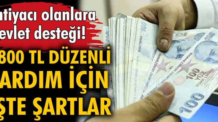 İhtiyacı olanlara devlet desteği! 1800 TL düzenli yardım için işte şartlar