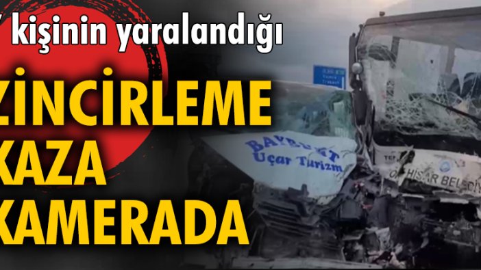 7 kişinin yaralandığı zincirleme kaza kamerada