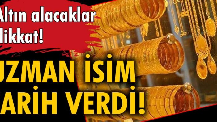 Altın ve Para Piyasaları Uzmanı İslam Memiş tarih verdi!