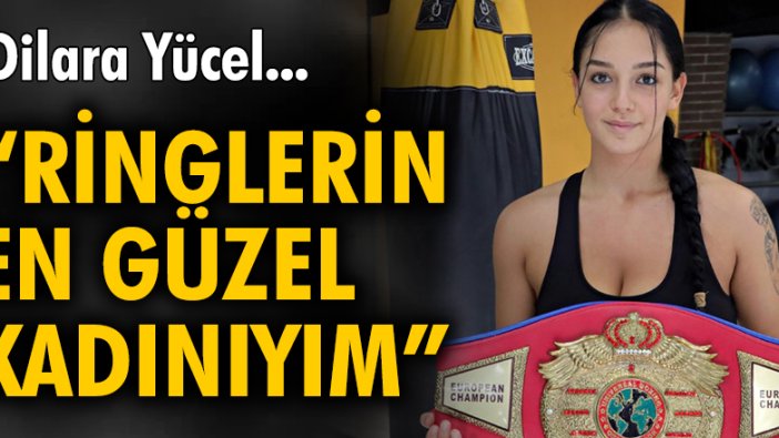 Dilara Yücel: Ringlerin en güzel kadınıyım