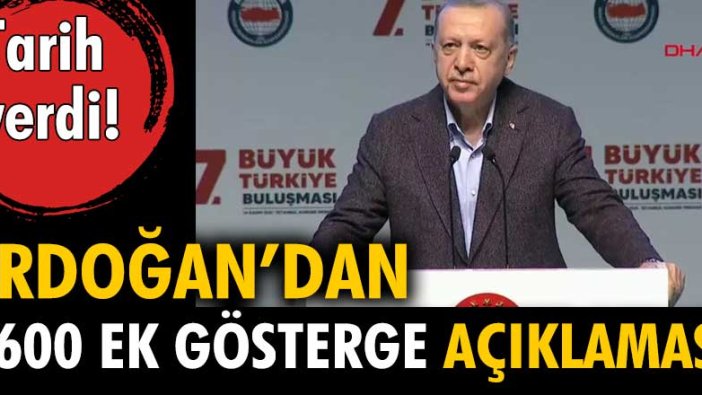 Erdoğan'dan 3600 ek gösterge açıklaması