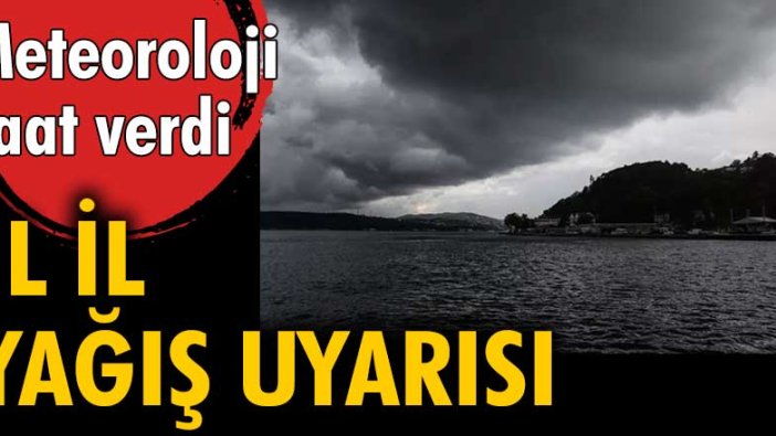 Meteorolojiden il il yağış uyarısı