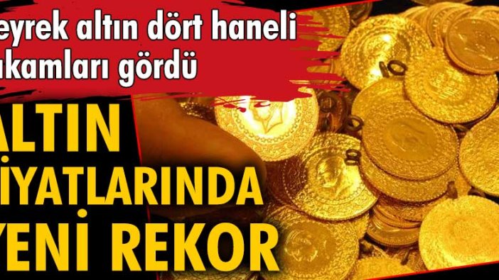 Altın fiyatlarında yeni rekor!