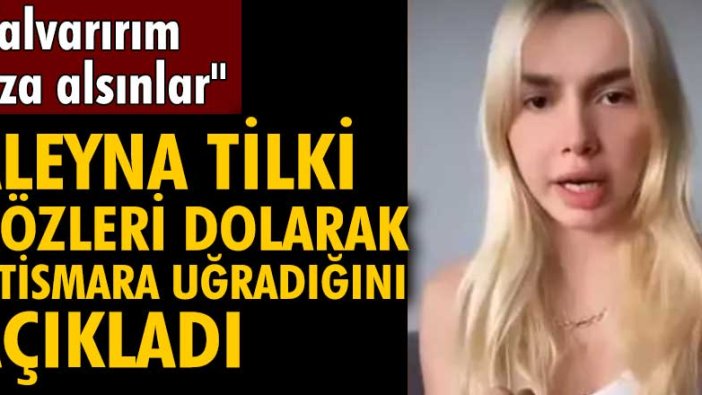 Aleyna Tilki gözleri dolarak cinsel istismara uğradığını açıkladı