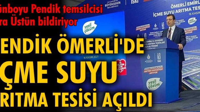 Pendik Ömerli’de İçme Suyu Arıtma Tesisi açıldı