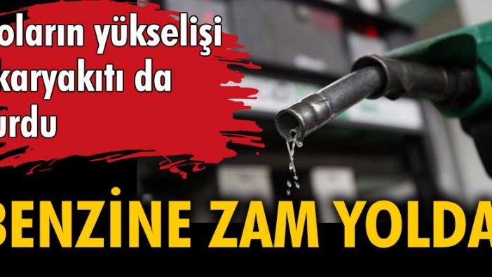 Doların yükselişi akaryakıtı da vurdu. Benzine zam yolda!