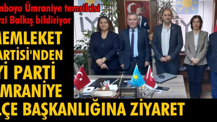 İYİ Parti Ümraniye İlçe Başkanı Yüksel Karaçam ve yönetimine ziyaret!