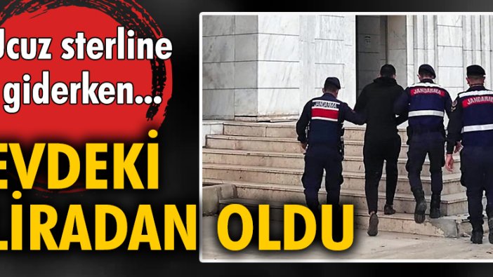 Ucuz sterlin satın almak isterken 700 bin lira dolandırıldı