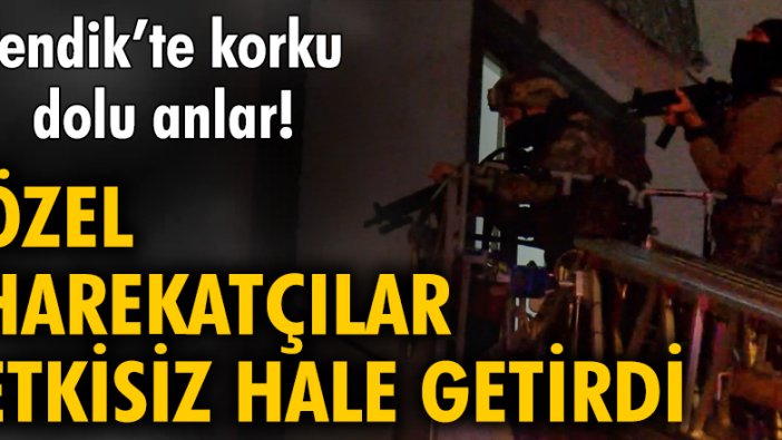 Pendik'te korku dolu anlar! Özel harekatçılar etkisiz hale getirdi...