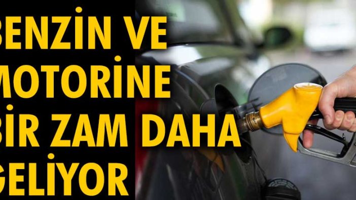 Benzin ve motorine zam geliyor