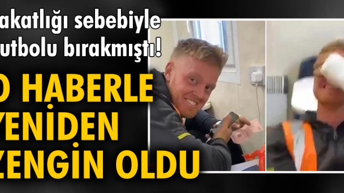 Sakatlığı sebebiyle futbolu bırakmıştı! O haberle yeniden zengin oldu