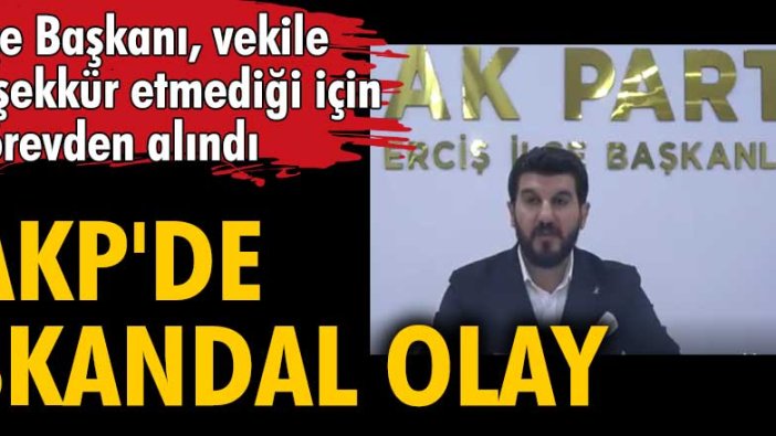 Erciş'te AKP'li Başkan, vekile teşekkür etmediği için görevden alındı