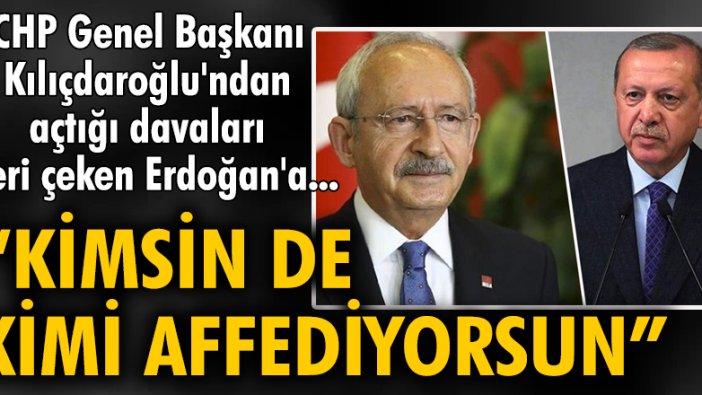 CHP Genel Başkanı Kılıçdaroğlu'ndan açtığı davaları geri çeken Erdoğan'a... 