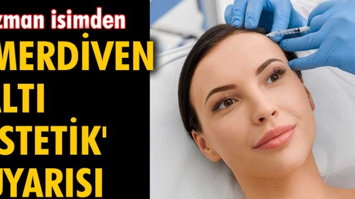 Prof. Dr. Eksal Kargı'dan 'merdiven altı estetik' uyarısı