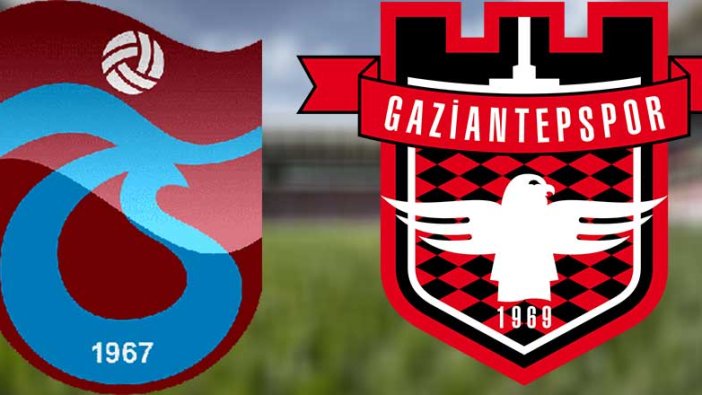 Trabzonspor-Gaziantep FK maçı ne zaman, saat kaçta, hangi kanalda?