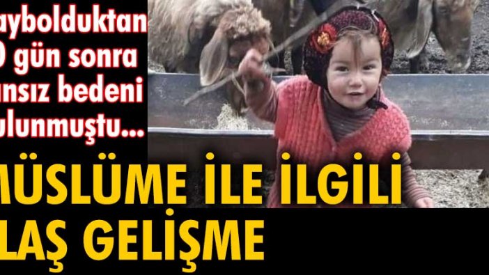 Müslüme Yağal ile ilgili flaş gelişme: Dedesi tutuklandı