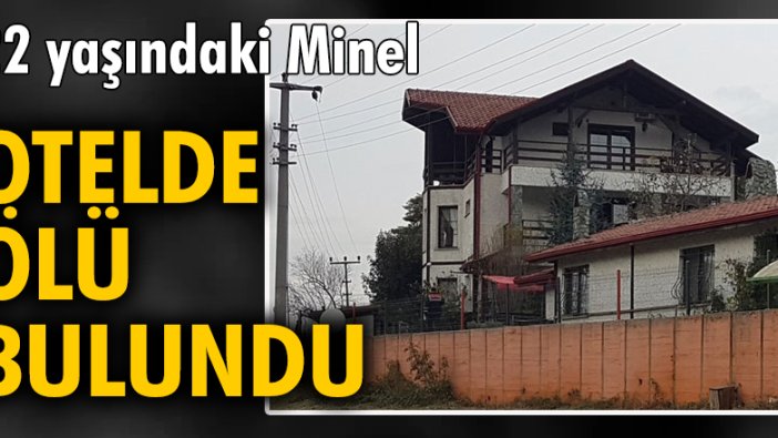 22 yaşındaki Minel, otelde ölü bulundu