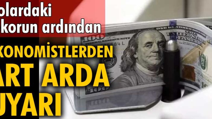 Dolardaki rekorun ardından art arda uyarı