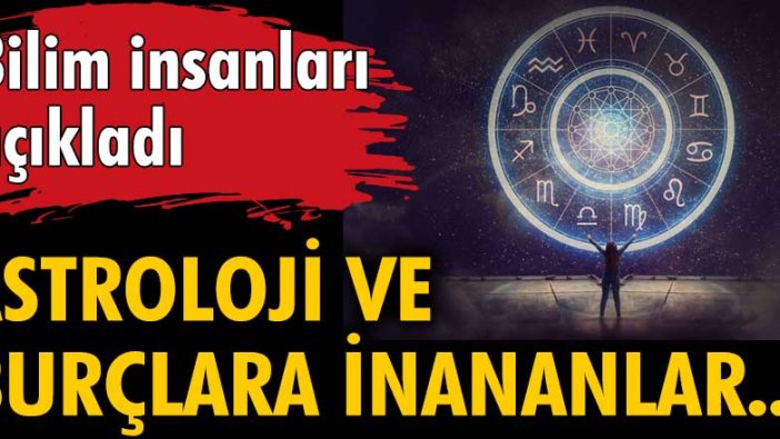 Bilim astroloji ve burçlara inananların narsist ve daha az zeki olduklarını açıkladı