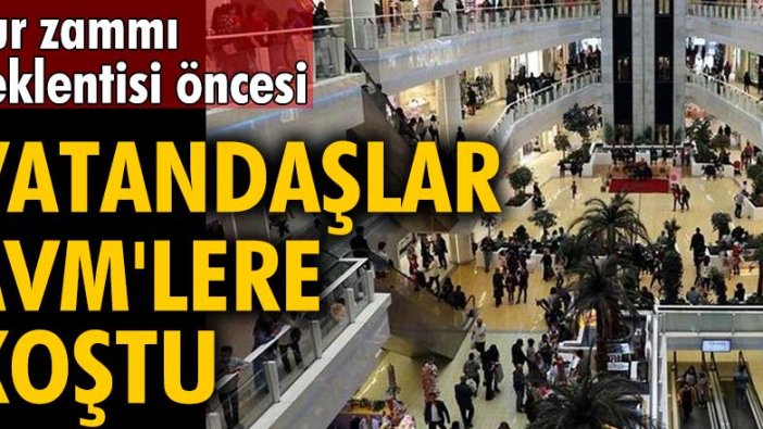 Kur zammı beklentisi öncesi vatandaşlar AVM'lere koştu