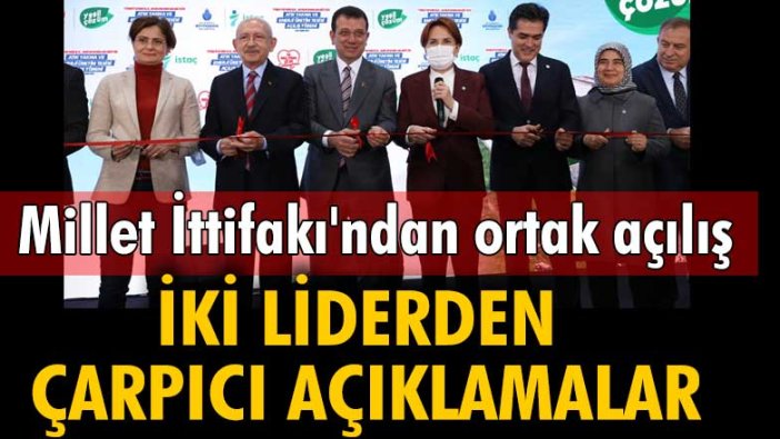 Millet İttifakı'ndan ortak açılış! Akşener ve Kılıçdaroğlu'ndan çarpıcı açıklamalar