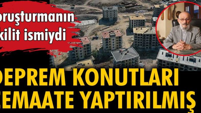 İzmir depreminden sonra inşa edilen konutları İsmailağa cemaatine yaptırılmış