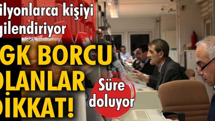 Milyonlarca kişiyi ilgilendiriyor! SGK borcu olanlar dikkat