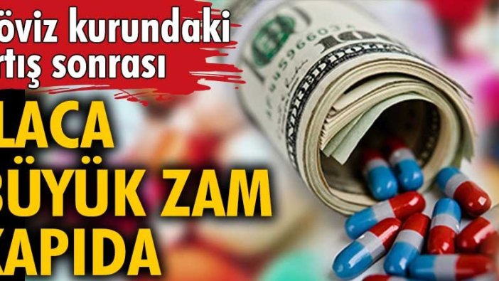 Döviz kurundaki artış sonrası ilaca yüzde 35 zam kapıda