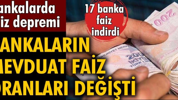 Bankaların mevduat faiz oranları değişti! Bankalarda faiz depremi