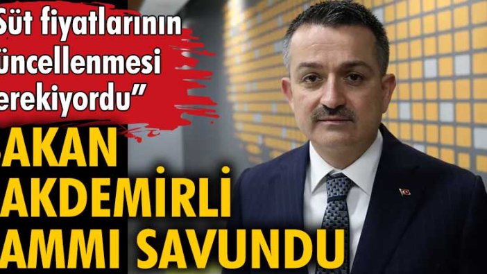 Bakan Bekir Pakdemirli süt zammını savundu: 