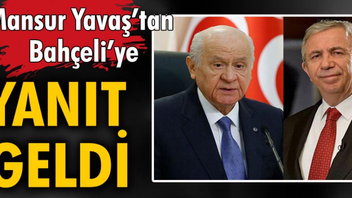 Mansur Yavaş'tan Bahçeli'ye yanıt geldi