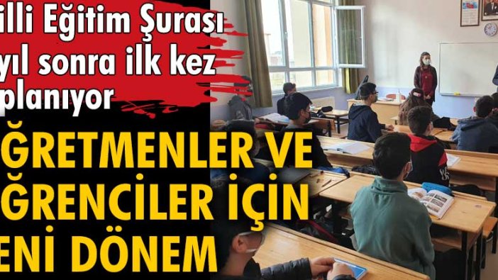 Milli Eğitim Şurası 7 yıl sonra ilk kez toplanıyor! Öğretmenler ve öğrenciler için yeni dönem