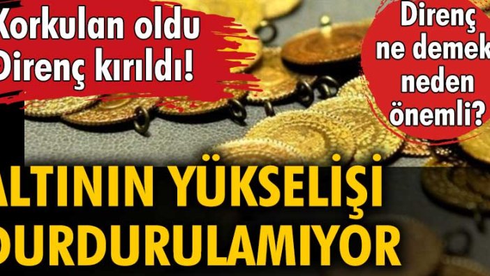 Gram altındaki yükseliş durdurulamıyor. Direnç kırıldı