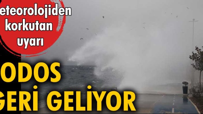 Meteorolojiden korkutan uyarı: Lodos geri geliyor