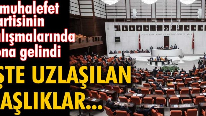 6 muhalefet partisinin çalışmalarında sona gelindi! İşte uzlaşılan başlıklar