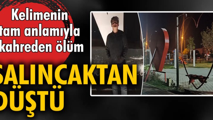 Kelimenin tam anlamıyla kahreden ölüm! Salıncaktan düştü