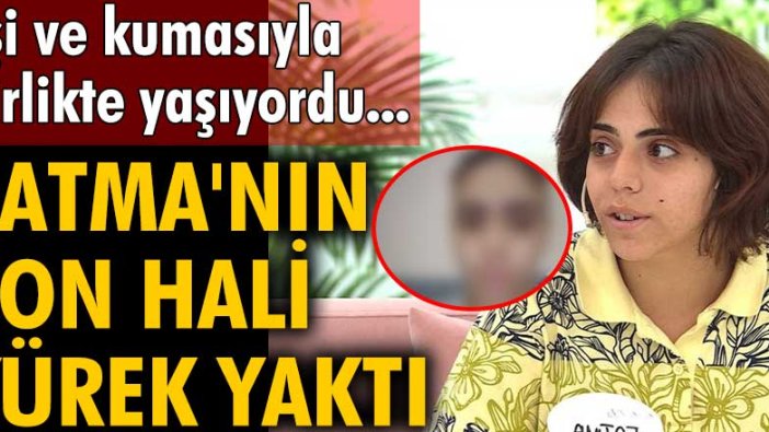 Eşi ve kumasıyla birlikte yaşıyordu... Esra Erol'da Fatma'nın son hali yürek yaktı