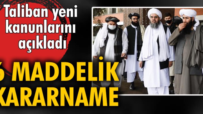 Taliban yeni kanunlarını açıkladı: 6 Maddelik kararname