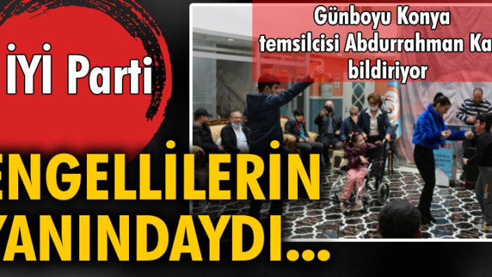 İYİ Parti engellilerin yanındaydı...