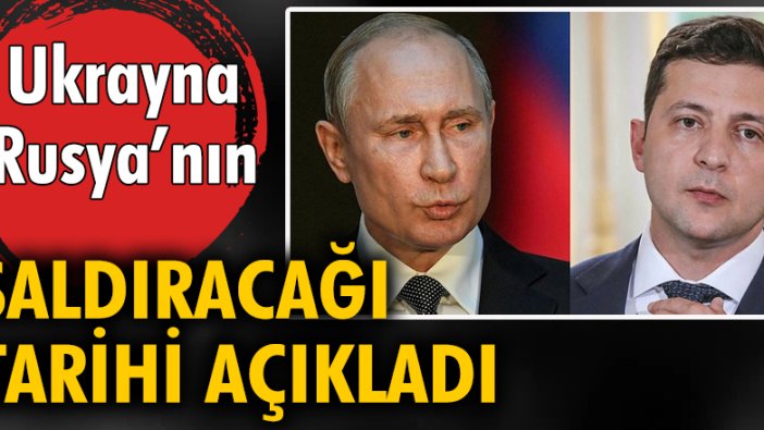 Ukrayna, Rusya'nın saldıracağı tarihi açıkladı