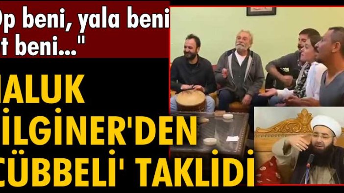 Haluk Bilginer'den 'Cübbeli' taklidi: Öp beni, yala beni, yut beni...