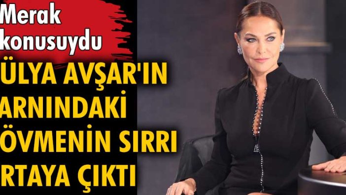 Hülya Avşar'ın karnındaki dövmenin sırrı ortaya çıktı