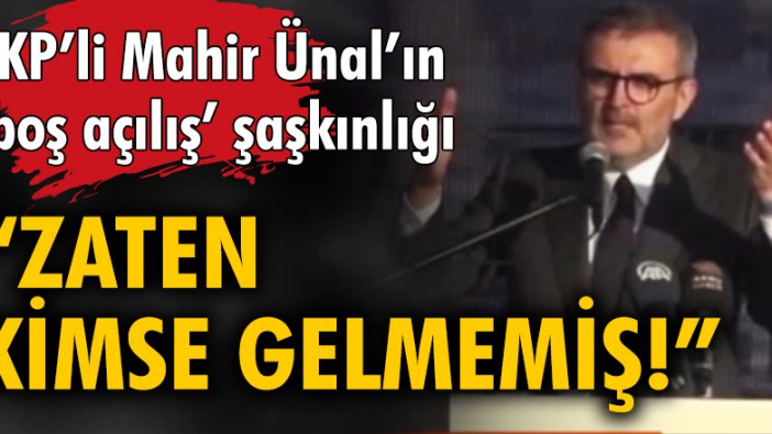 AKP'li Mahir Ünal'ın 'boş açılış' şaşkınlığı "Zaten kimse gelmemiş!"